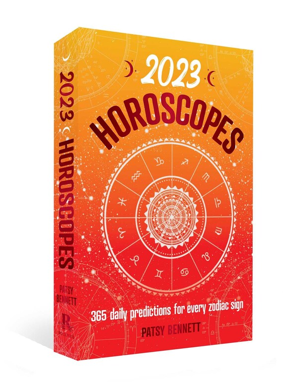 2023 Horoscopes: 365 Daily Predictions for Every Zodiac Sign