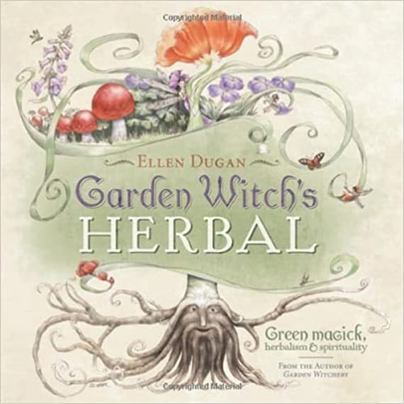 Garden Witch's Herbal: Green Magick, Herbalism & Spirituality