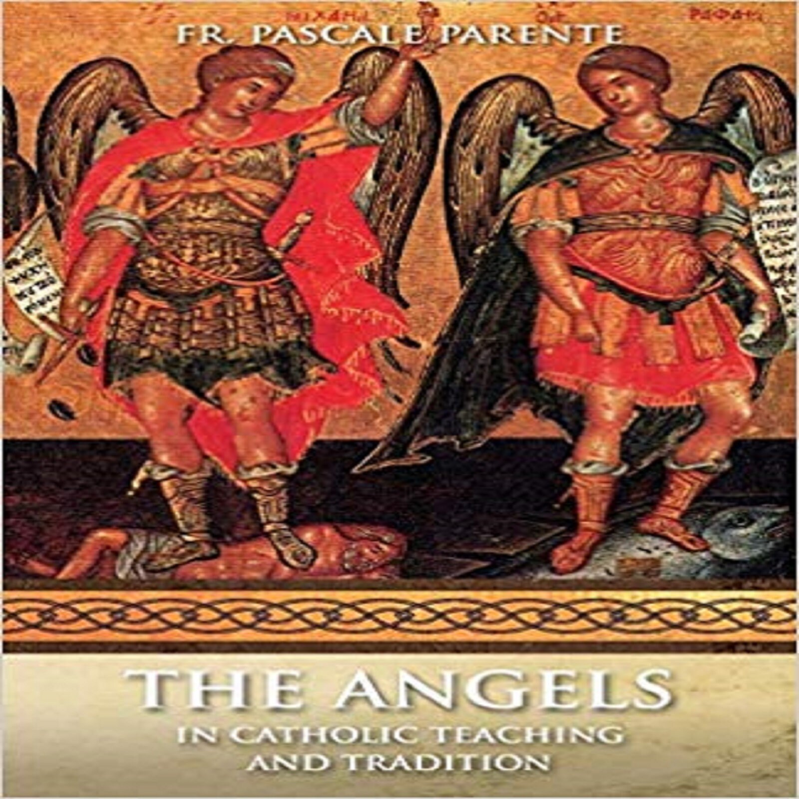 The Angels In Catholic Teaching and Tradition