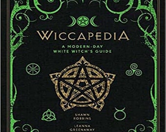 Wiccapedia: A Modern-Day White Witch's Guide (Volume 1) (The Modern-Day Witch)