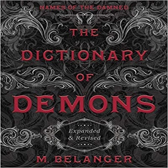 The Dictionary of Demons, Expanded & Revised: Names of the Damned