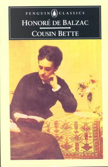 Cousin Bette by Honoré de Balzac Cousin Bette by Honoré de Balzac