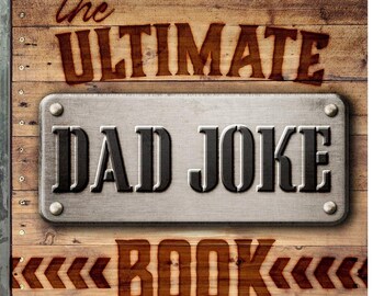 The Ultimate Dad Joke Book: 501 Hilarious Puns, Funny One Liners and Clean Cheesy Dad Jokes for Kids (Gifts for Dad #1)