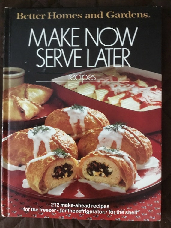 Make Now Serve Later Recipes (Better Homes and Gardens)