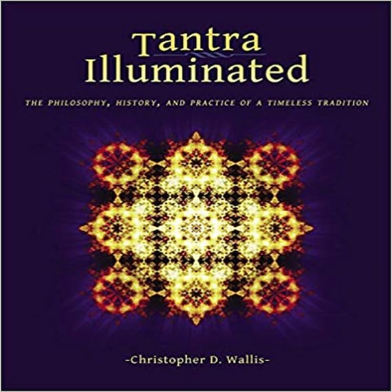 Tantra Illuminated: The Philosophy, History, and Practice of a Timeless Tradition