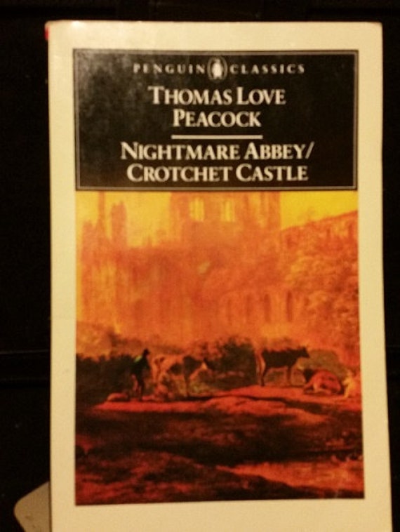 Nightmare Abbey Crotchet Castle Paperback – 1979 by Thomas Love Peacock