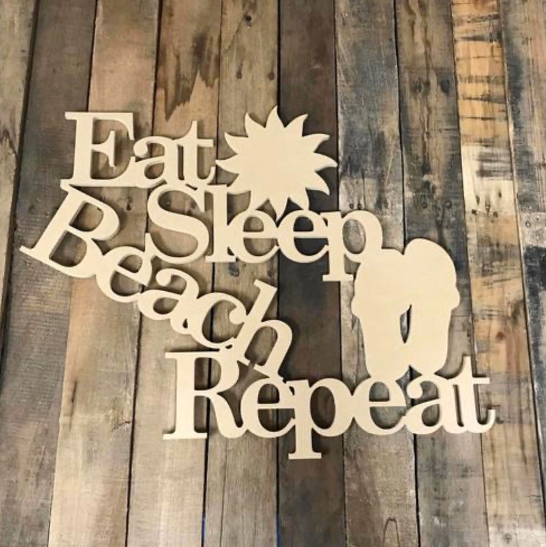 Gift DIY paintable saying Home decor Eat Sleep Beach Repeat Unfinished Wooden Cutout Wall Art Etched Art Shape