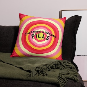 Don&#39;t Forget to Take Your Pills Pillow