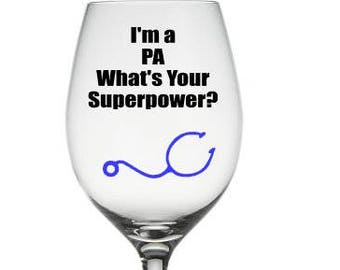 Superpower Physician Assistant Wine or Stemless wine glass, PA Wine or Stemless wine glass