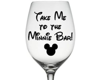 Take Me to the Minnie Bar!,  Glass, Disney Fan Glass , Disney Wine Glass , Disney Mom Gift, Disney Mom glass , Disney Fan Gift, Minnie Mouse