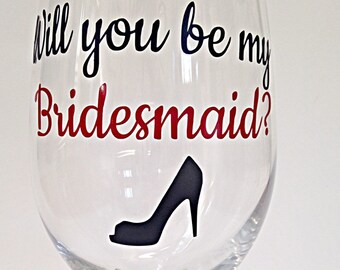 Will you be my bridesmaid, Be my bridesmaid wine glass, bridal party wine glass, matron honor wine glass, maid of honor, asking bridesmaid