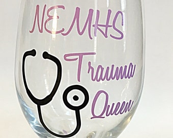 Trauma Queen Wineglass , Nurse Gift, Nurse Wine Glass, Custom Nurse Wine Glass, Personalized Nurse Glass, Nurse, Wine Glass,