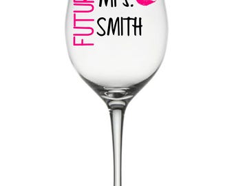 Future Mrs. Wine Glass, Engagement Gift, Bride to Be Glass, Engagement Wine Glass, Newly Engaged Gift, New Bride Gift, Bridal Shower Gift