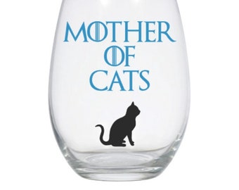 Mother of Cats wine glass, pet lover wine glass,  gift from dog or pet, cat lover wine glass, personalized dog glass, dog glass, GOT
