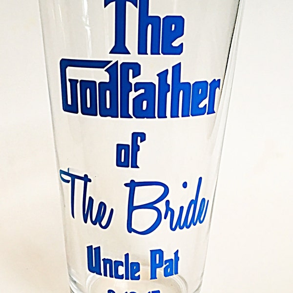 Godfather of the Bride, Custom Wedding Glass, Godfather Wedding Glass , Godfather Beer Glass, Godfather Gift