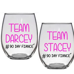 90 Day Fiancé Stemless Wine Glass, TLC Wine Glass, 90 Day Fiancé, Darcey and Stacey Wine Glass,90 Day. Choose 1 team.