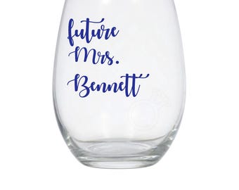Future Mrs, Stemless Wine glass, Personalized Glass, Future Mrs Gift, Future Mrs Glass, Bride to Be, Engagement Gift, Gifts for Bride