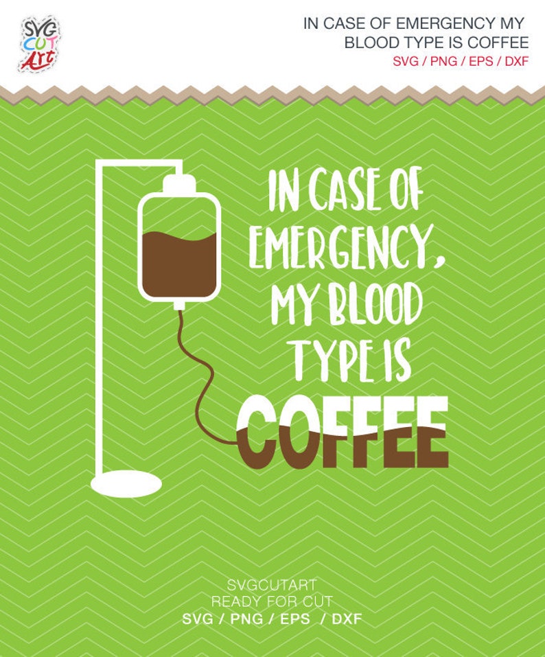 In case of emergency my blood type is coffee SVG DXF EPS png Etsy