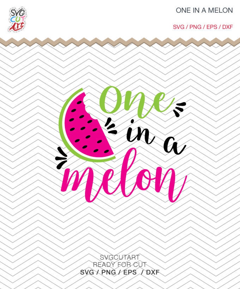 One In A Melon Svg Dxf Eps Png Summer Watermelon One In A Etsy