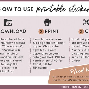 May include: A pink and white graphic with instructions on how to use printable stickers. The graphic includes three steps: download, print, and cut. The graphic also includes a contact email address for help.