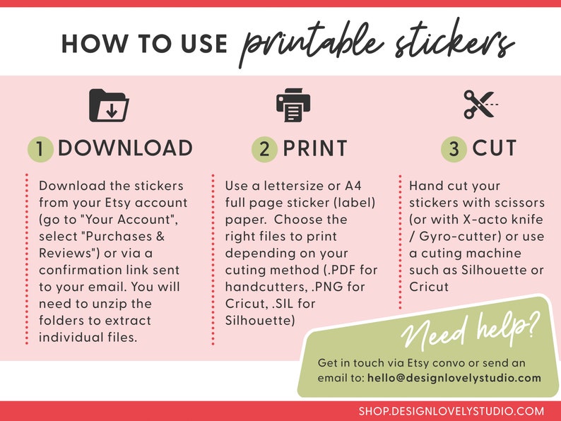 May include: A pink and green infographic with instructions on how to use printable stickers. The steps are download, print, and cut. The infographic includes icons for each step and a contact email address for help.