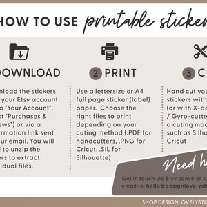 May include: A how-to guide for using printable stickers. The guide includes three steps: download, print, and cut. The guide also includes a contact email address for help: hello@designlovelystudio.com