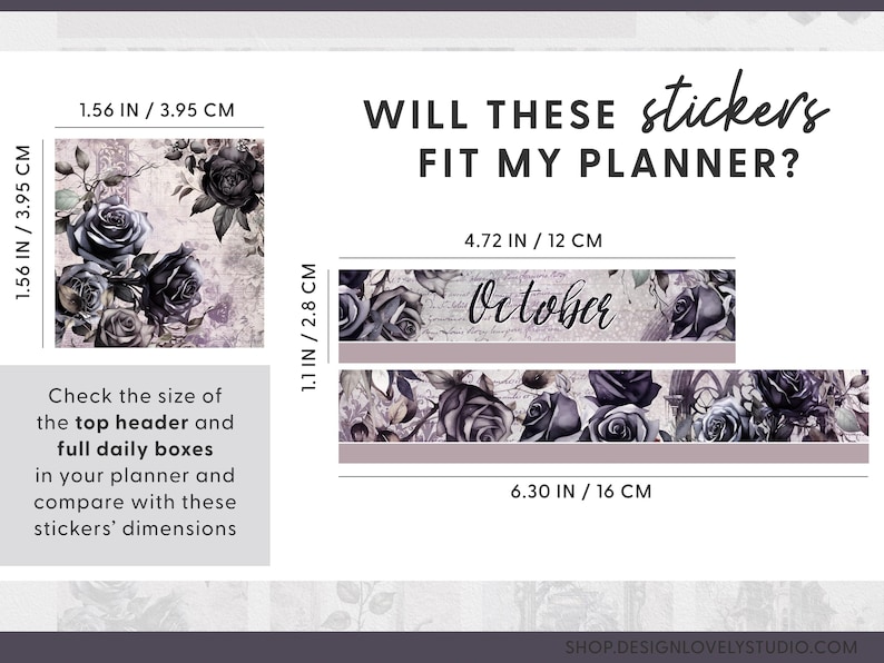 May include: A graphic showing the dimensions of a set of planner stickers with a floral design. The stickers feature a dark purple and gray color scheme with a floral pattern. The text "October" is featured on one of the stickers. The text "Will these stickers fit my planner?" is featured at the top of the graphic.
