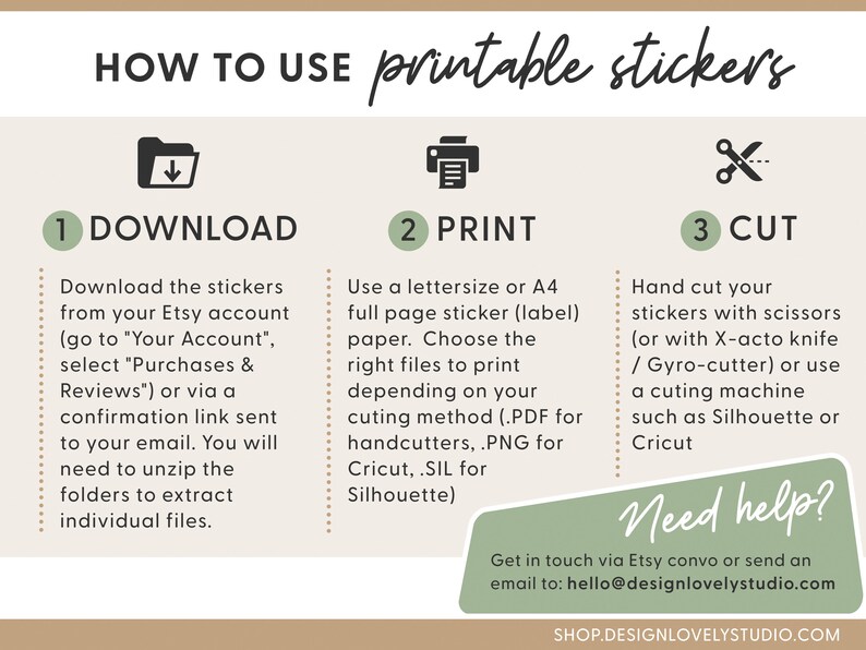 May include: A how-to guide for using printable stickers. The guide includes three steps: download, print, and cut. The guide also includes a contact email address for help: hello@designlovelystudio.com