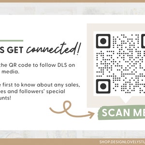 May include: A white and green QR code with the text "SCAN ME!" in a green box with a white arrow pointing to the code. The text "LET'S GET connected!" is at the top of the image. The text "Scan the QR code to follow DLS on social media. Be the first to know about any sales, freebies and followers' special discounts!" is below the QR code. The text "SHOP.DESIGNLOVELYSTUDIO.COM" is at the bottom of the image.