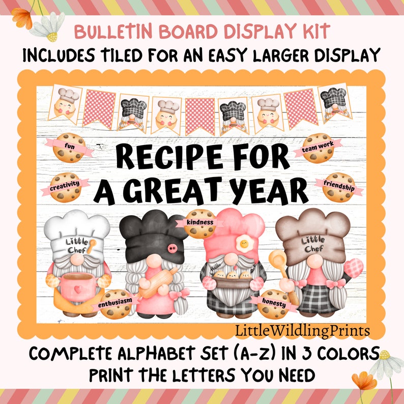May include: A bulletin board display kit with the title "Recipe for a Great Year". The kit features four gnomes wearing chef hats and holding various food items. The gnomes are surrounded by cookies with words like "fun", "creativity", "kindness", "team work", "friendship", "enthusiasm", and "honesty". The kit includes a complete alphabet set in three colors.