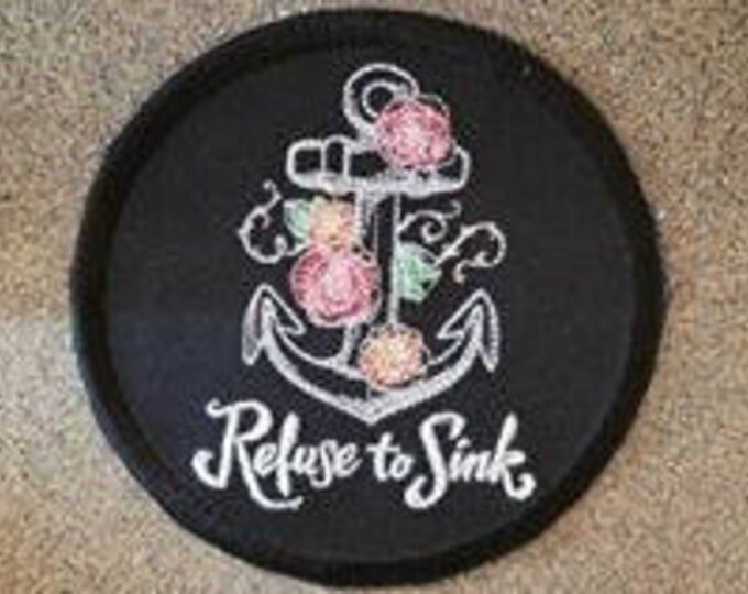 Refuse To Sink Anchor Patch: Embroidered Applique, Made in USA