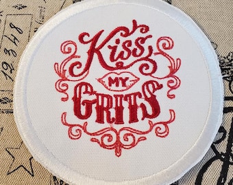 Kiss My Grits Patch: Embroidered Sassy Applique, USA Made