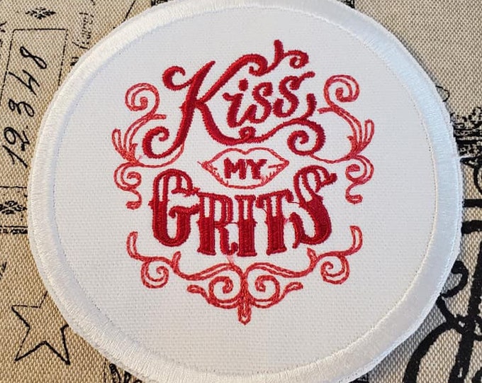 Kiss My Grits Patch: Embroidered Sassy Applique, USA Made