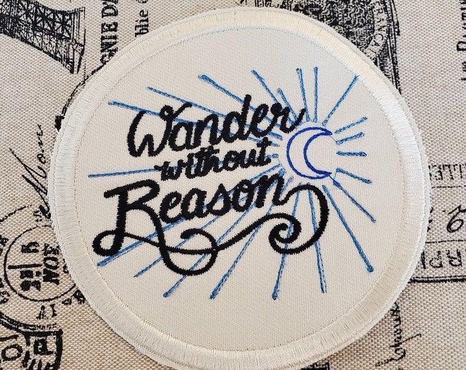Wander Without Reason Embroidered Patch: Iron On Applique (4.84"w x 4.84"h)