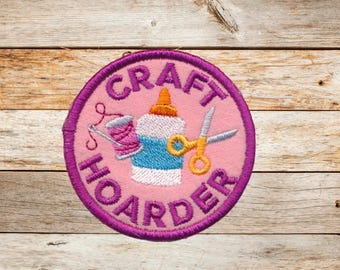 Craft Hoarder Patch, Iron on Patch, Sew On Patch, Embroidery, Patch, Applique, Collectable, Made In USA, Handmade
