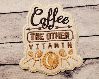 Coffee The Other Vitamin Embroidered Patch - Iron On / Sew On - Handmade