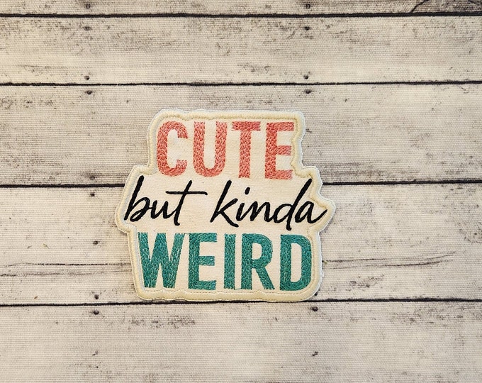 Cute But Kinda Weird, Iron on Patch, Sew On Patch, Embroidery, Patch, Applique, Collectable, Made In USA, Handmade
