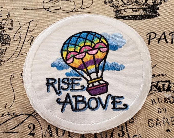Rise Above Hot Air Balloon Embroidered Patch - Inspirational Applique