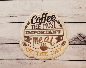 Coffee - The Most Important Meal - Embroidered Iron-On Patch