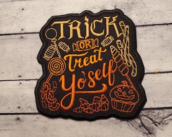 Trick Or Treat Yo'Self Patch: Embroidered Halloween Applique - Made In USA
