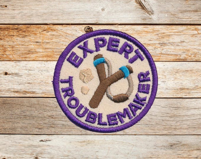 Expert Troublemaker, Iron on Patch, Sew On Patch, Embroidery, Patch, Applique, Collectable, Made In USA, Handmade