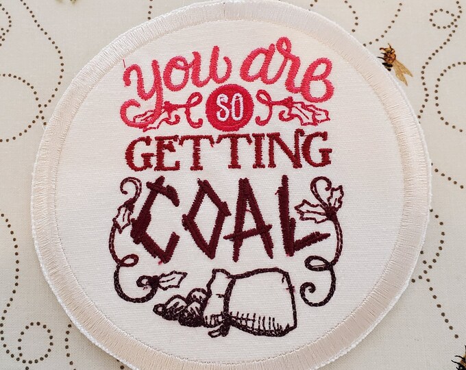 You Are So Getting Coal Patch: Embroidered Christmas Applique