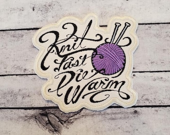 Knit Fast Die Warm Patch: Embroidered Applique, Iron On/Sew On, Handmade