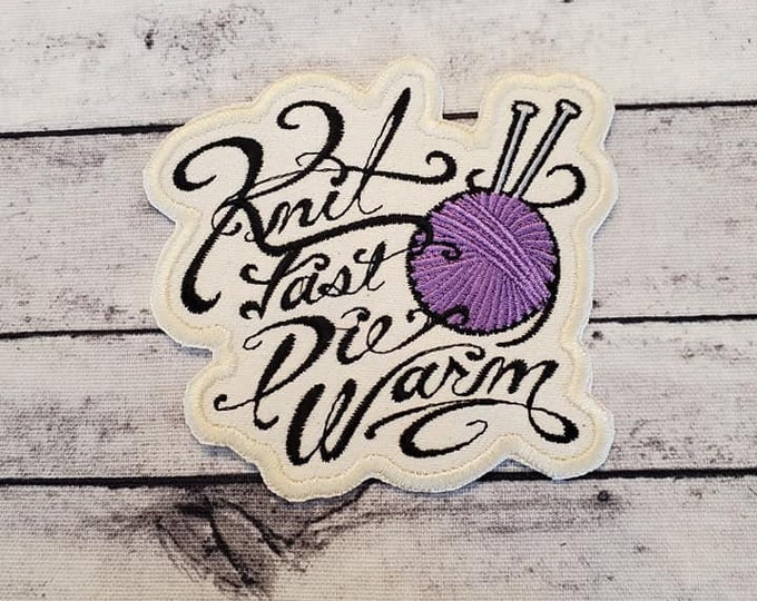 Knit Fast Die Warm Patch: Embroidered Applique, Iron On/Sew On, Handmade