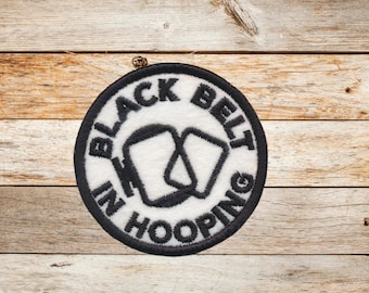 Black Belt in Hooping, Iron on Patch, Sew On Patch, Embroidery, Patch, Applique, Collectable, Made In USA, Handmade