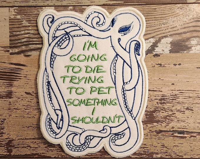 Pet Patch, Iron on Patch, Sew On Patch, Embroidery, Patch, Applique, Collectable, Made In USA, Handmade, Petting, Octopus, Die Trying