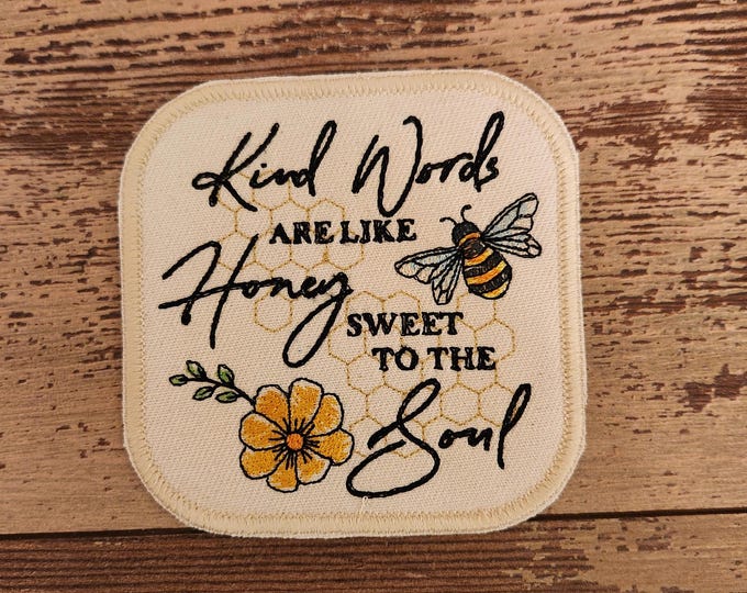 Kind Words Are Like Honey, Iron on Patch, Sew On Patch, Embroidery, Patch, Applique, Collectable, Made In USA, Handmade, Bee Patch, Bee