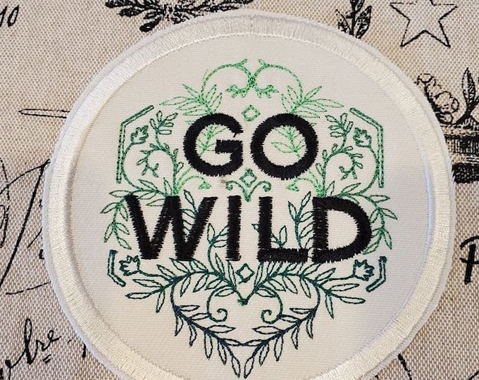 Go Wild Embroidered Patch: Iron On/Sew On Applique