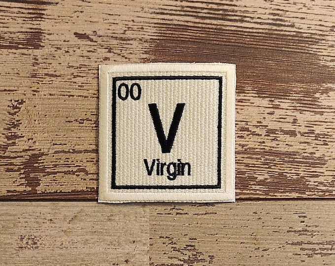 Periodic Virgin Patch, Iron on Patch, Sew On Patch, Embroidery, Patch, Applique, Collectable, Made In USA, Handmade, Virgin, Periodic Patch
