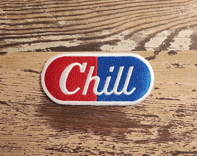 Chill Pill Patch, Iron on Patch, Sew On Patch, Embroidery, Patch, Applique, Collectable, Made In USA, Handmade, Chill Pill, Chill, Sassy